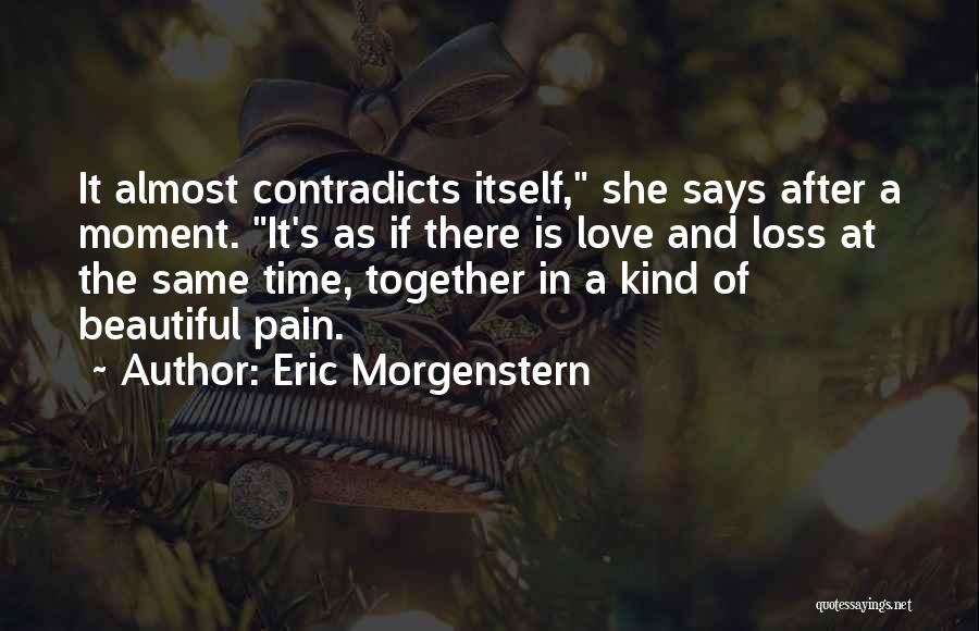 Almost There Love Quotes By Eric Morgenstern