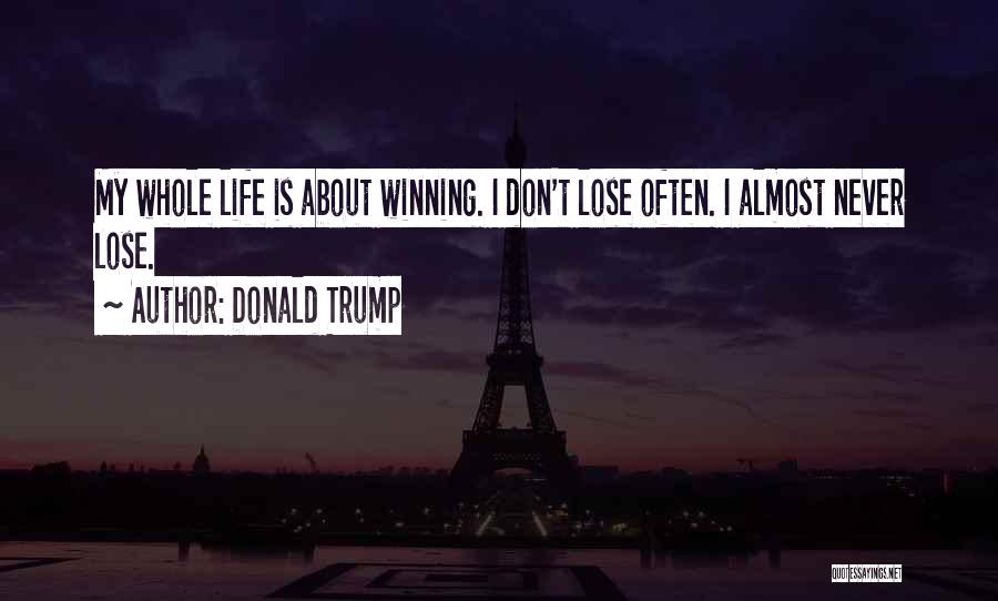 Almost Winning Quotes By Donald Trump