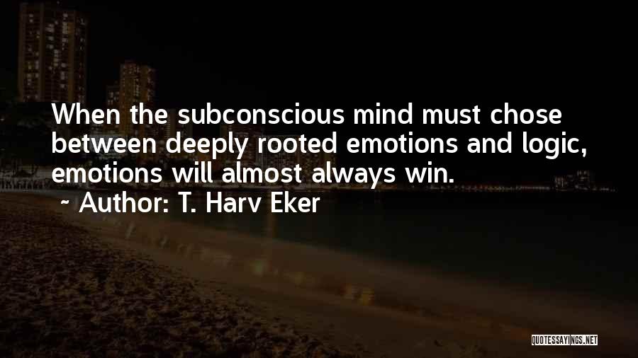 Almost Winning Quotes By T. Harv Eker