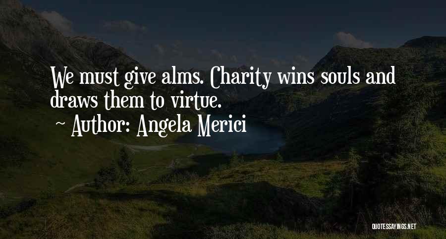 Alms Giving Quotes By Angela Merici