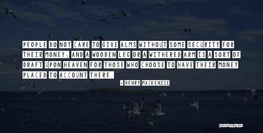 Alms Giving Quotes By Henry MacKenzie Alms Giving Quotes By Henry MacKenzie