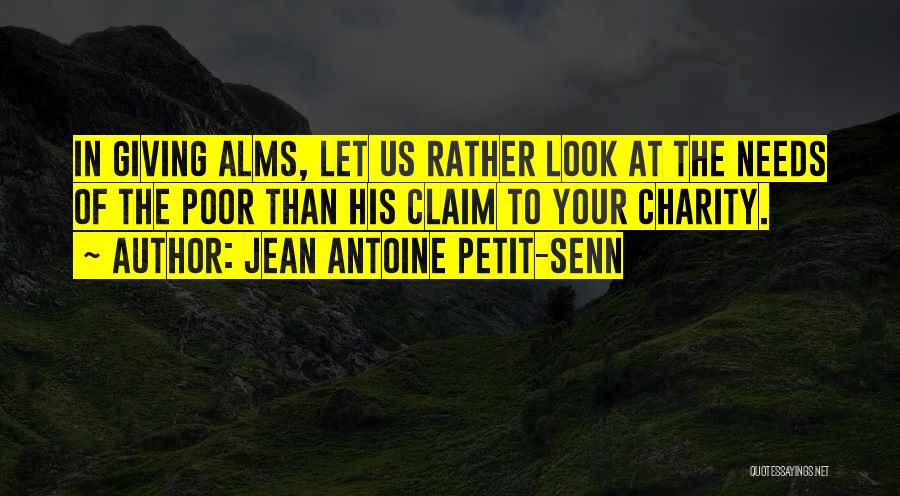 Alms Giving Quotes By Jean Antoine Petit-Senn