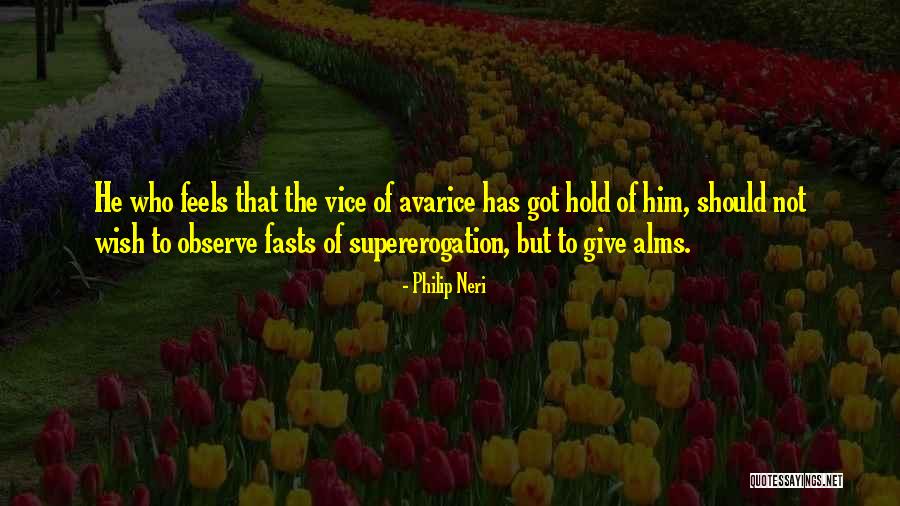 Alms Giving Quotes By Philip Neri Alms Giving Quotes By Philip Neri