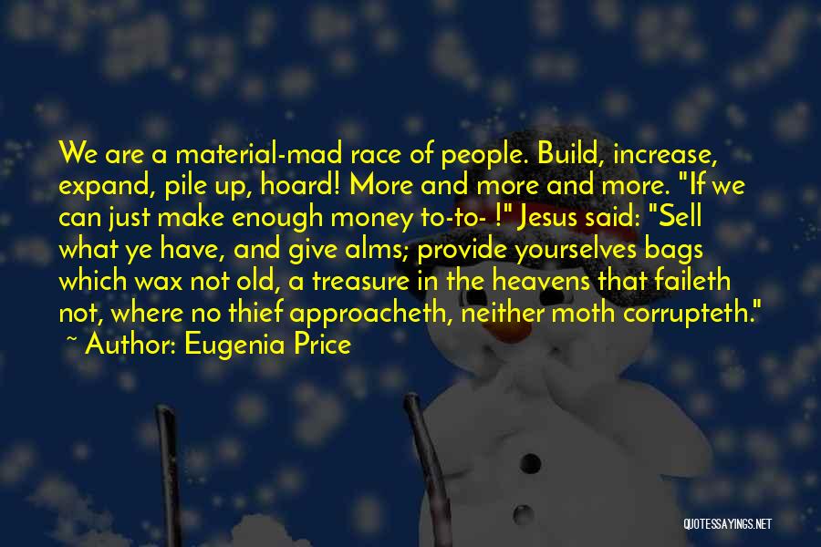 Alms Quotes By Eugenia Price