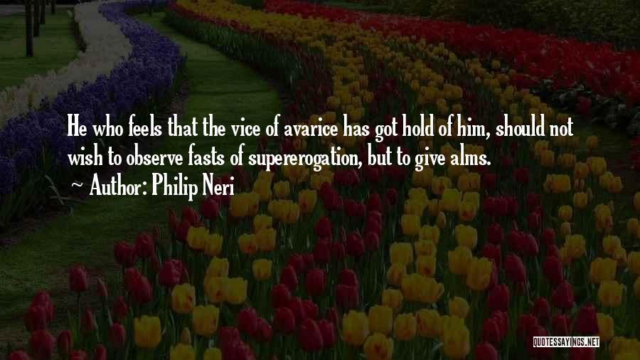 Alms Quotes By Philip Neri