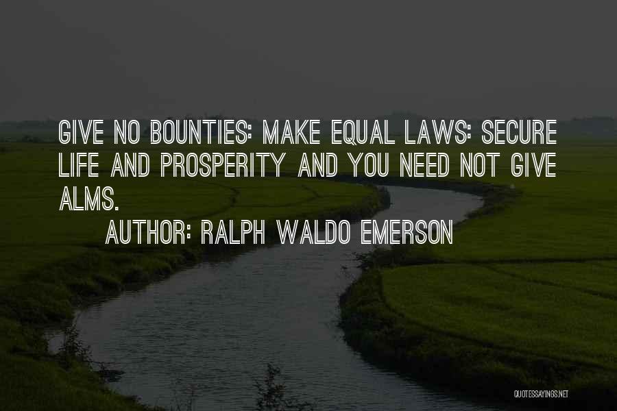 Alms Quotes By Ralph Waldo Emerson