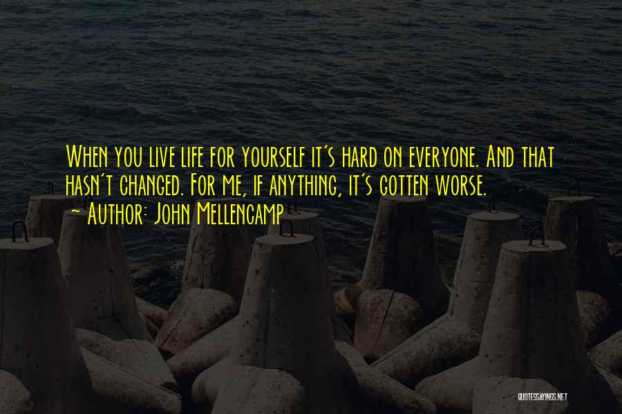 Almshouse Quotes By John Mellencamp