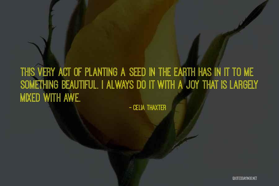 Almsot Quotes By Celia Thaxter Almsot Quotes By Celia Thaxter