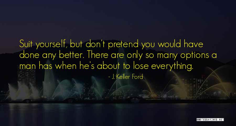 Almsot Quotes By J. Keller Ford Almsot Quotes By J. Keller Ford