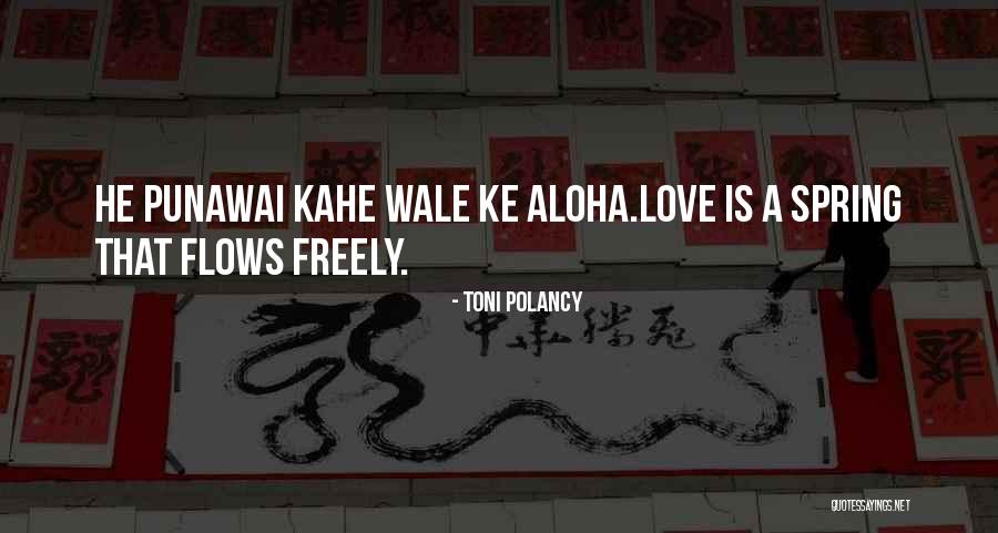 Aloha Love Quotes By Toni Polancy Aloha Love Quotes By Toni Polancy