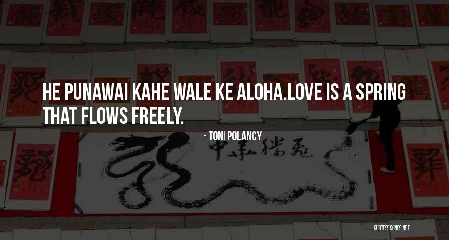 Aloha Love Quotes By Toni Polancy