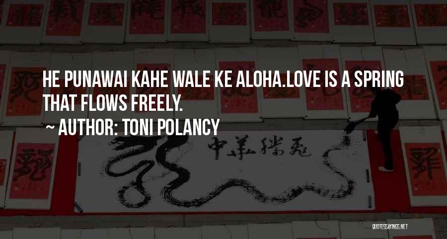 Aloha Quotes By Toni Polancy