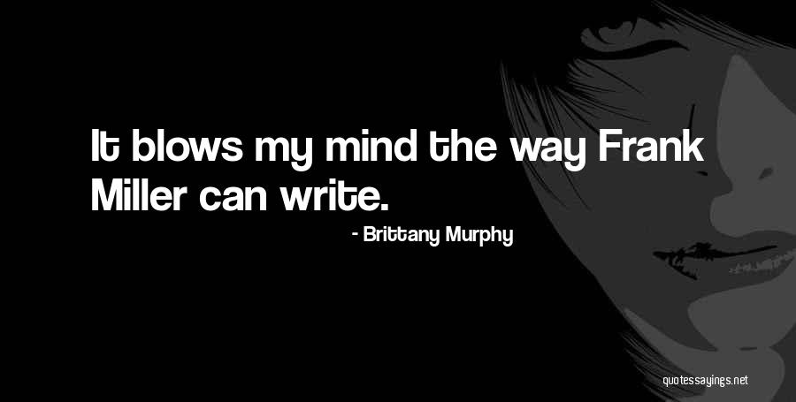 Alois Irlmaier Quotes By Brittany Murphy Alois Irlmaier Quotes By Brittany Murphy