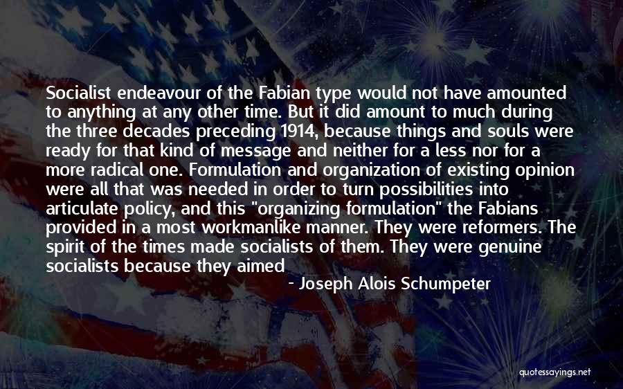 Alois Quotes By Joseph Alois Schumpeter