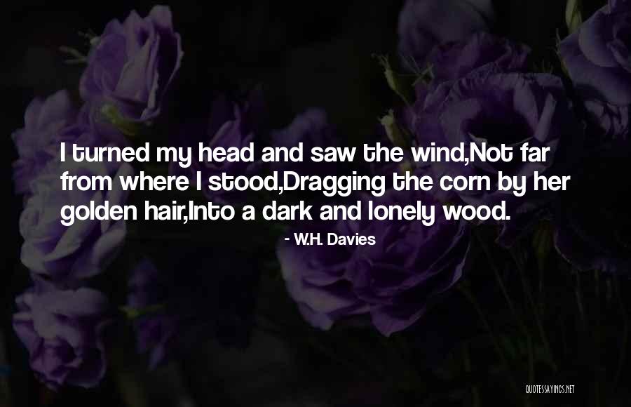 Aloizio Costa Quotes By W.H. Davies Aloizio Costa Quotes By W.H. Davies