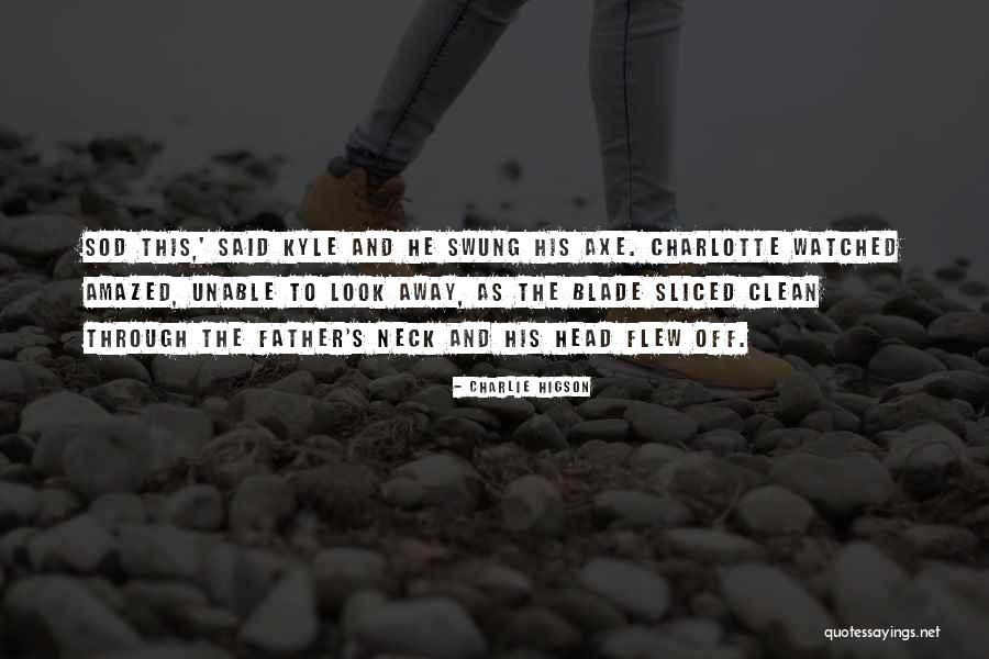 Alonde Legrand Quotes By Charlie Higson Alonde Legrand Quotes By Charlie Higson