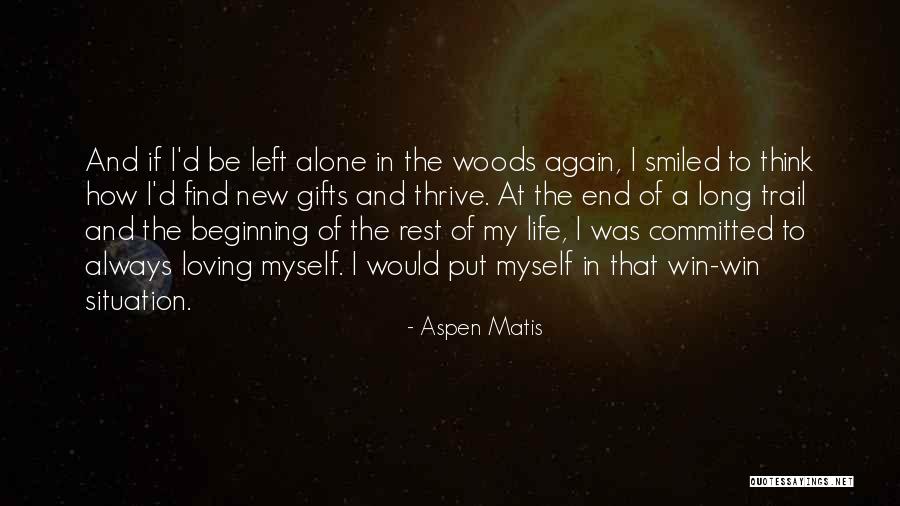 Alone Always Quotes By Aspen Matis