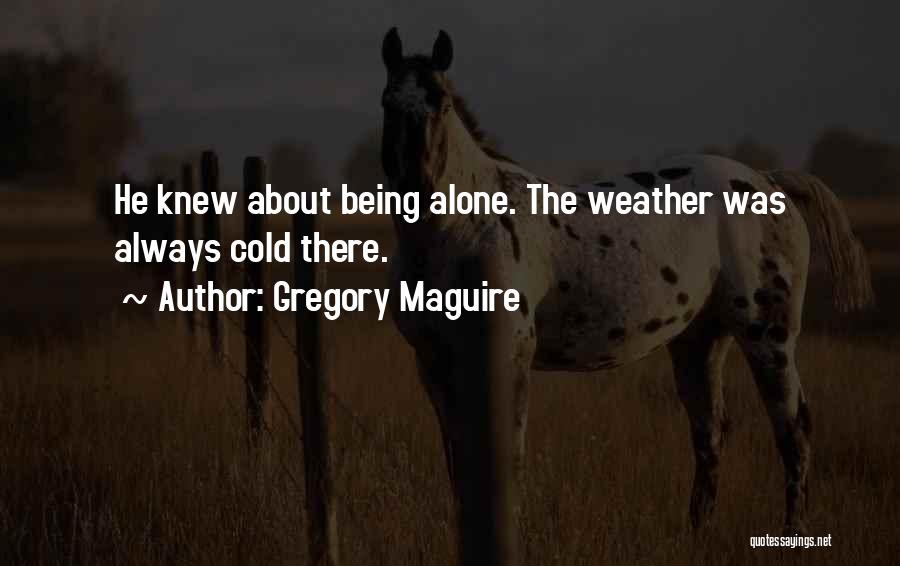 Alone Always Quotes By Gregory Maguire