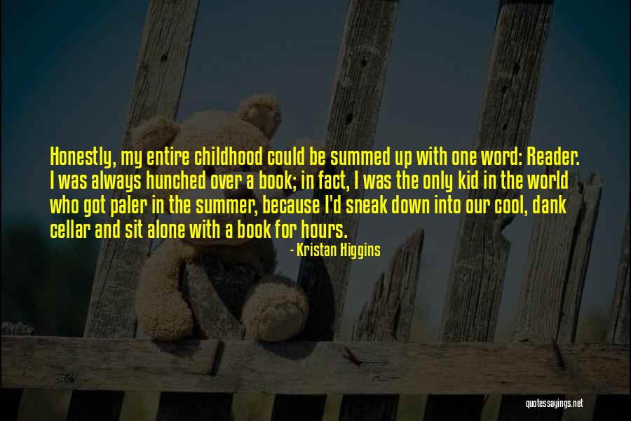 Alone Always Quotes By Kristan Higgins Alone Always Quotes By Kristan Higgins