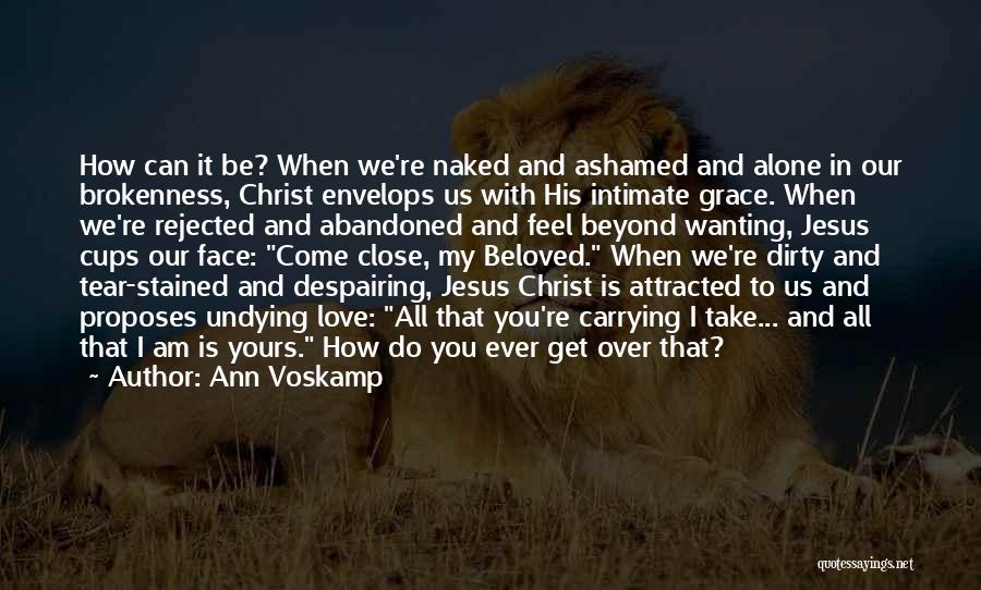 Alone And Abandoned Quotes By Ann Voskamp