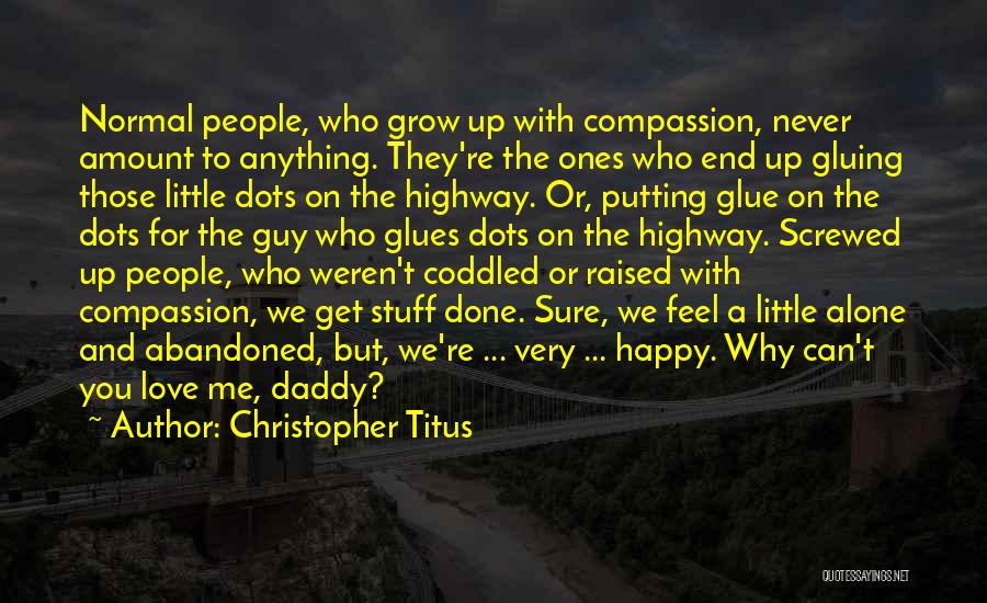 Alone And Abandoned Quotes By Christopher Titus