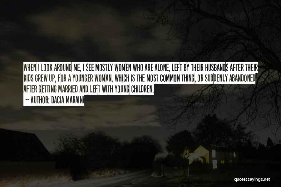 Alone And Abandoned Quotes By Dacia Maraini