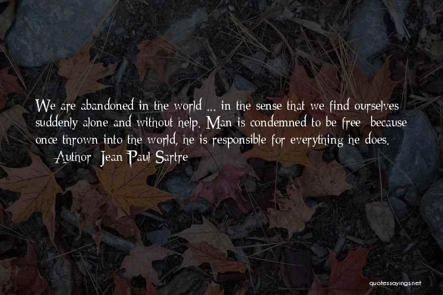 Alone And Abandoned Quotes By Jean-Paul Sartre