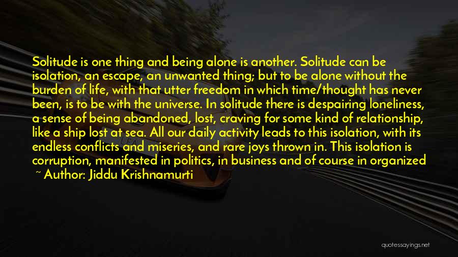 Alone And Abandoned Quotes By Jiddu Krishnamurti