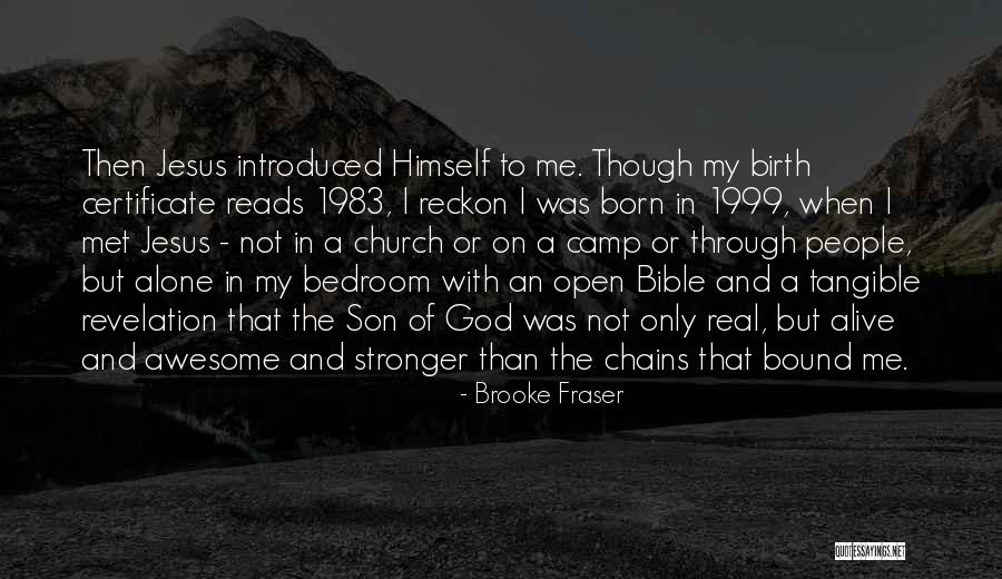 Alone And Alive Quotes By Brooke Fraser Alone And Alive Quotes By Brooke Fraser