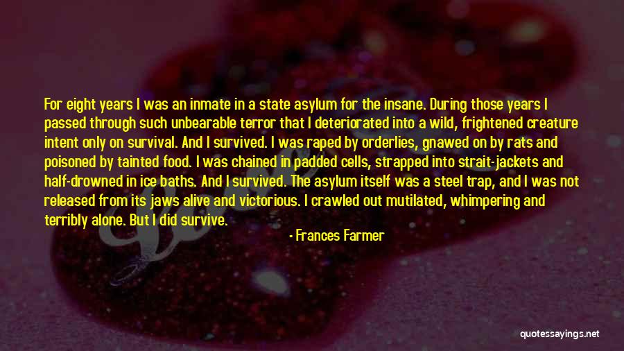 Alone And Alive Quotes By Frances Farmer Alone And Alive Quotes By Frances Farmer