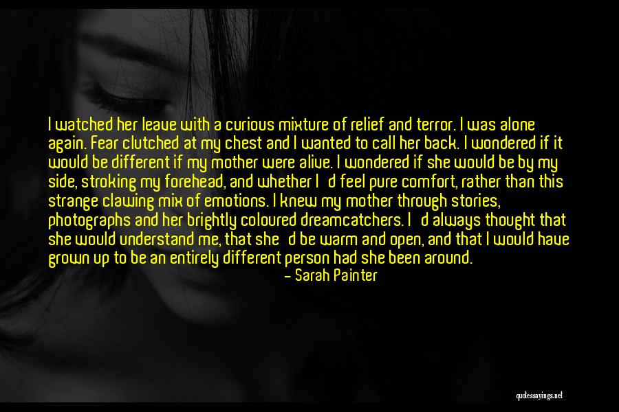 Alone And Alive Quotes By Sarah Painter Alone And Alive Quotes By Sarah Painter