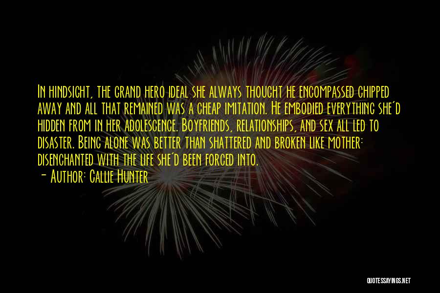 Alone And Broken Quotes By Callie Hunter