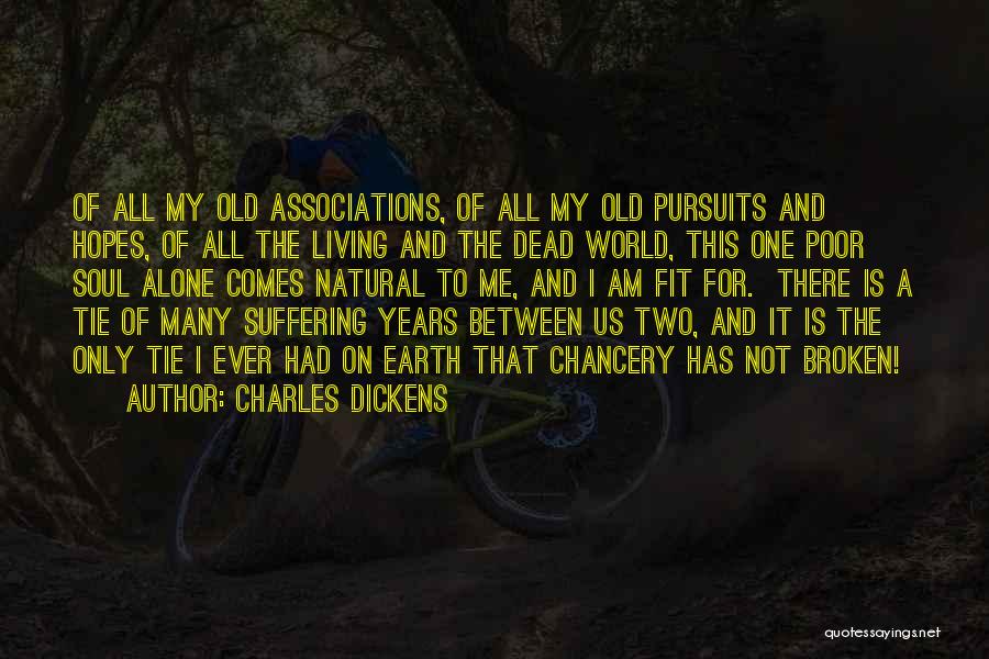 Alone And Broken Quotes By Charles Dickens