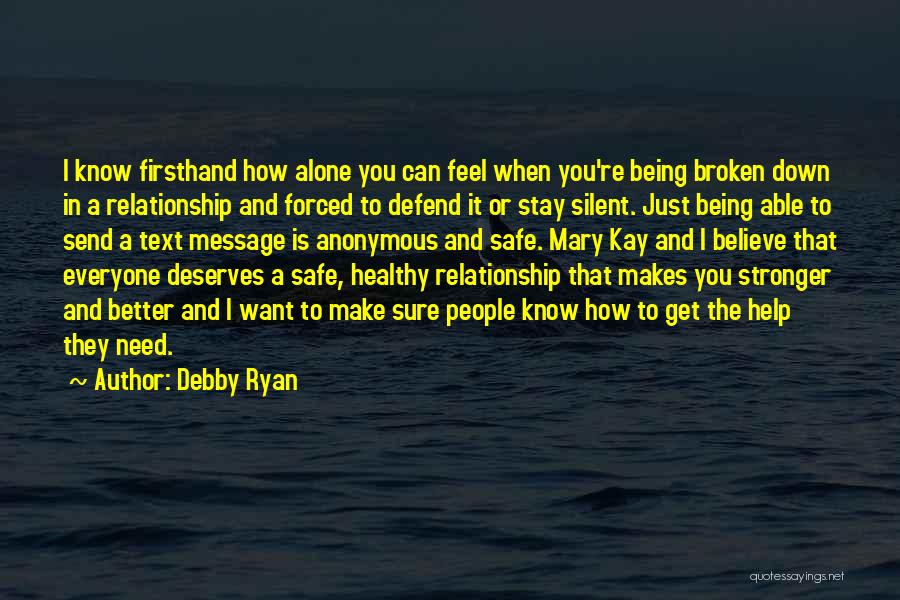 Alone And Broken Quotes By Debby Ryan