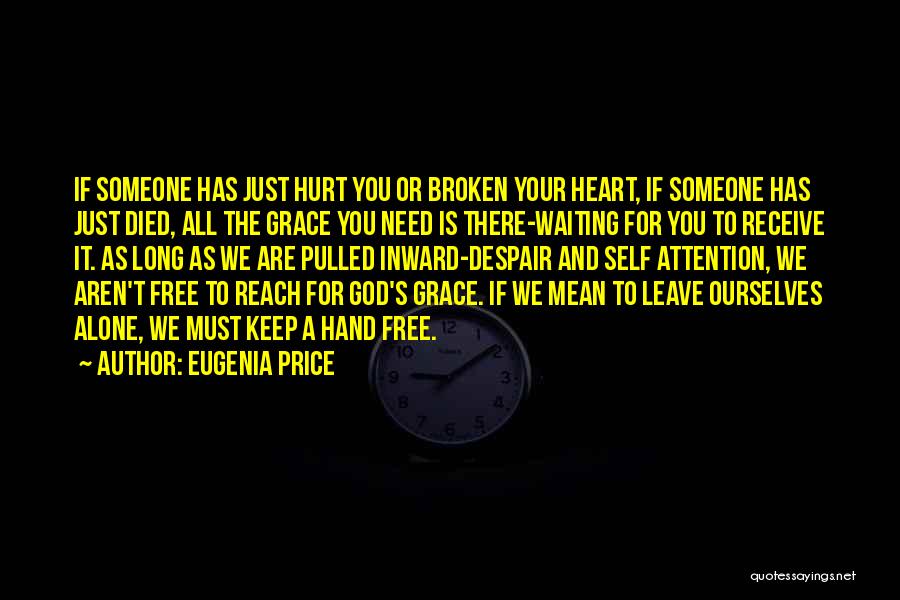 Alone And Broken Quotes By Eugenia Price