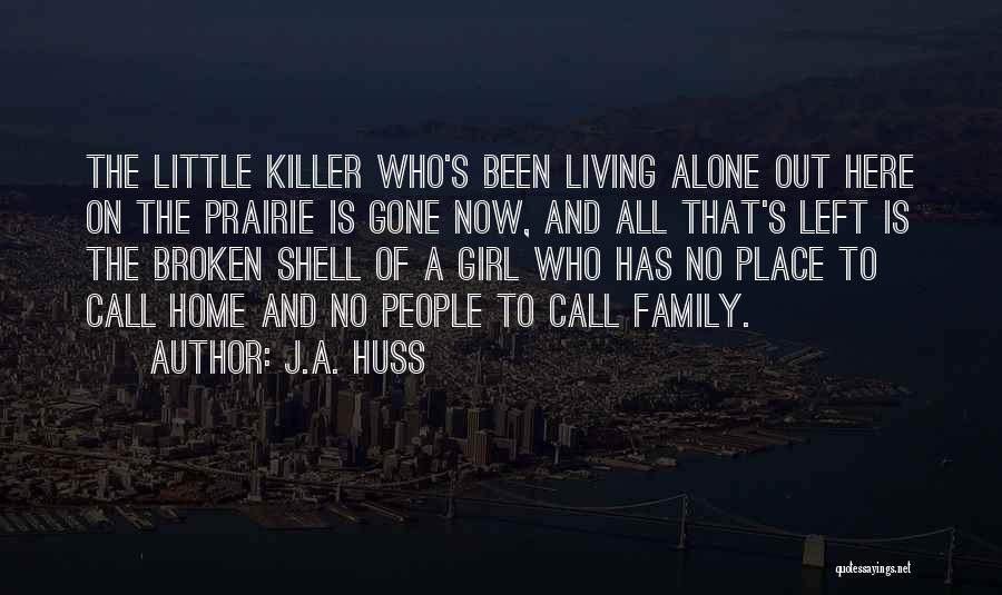 Alone And Broken Quotes By J.A. Huss