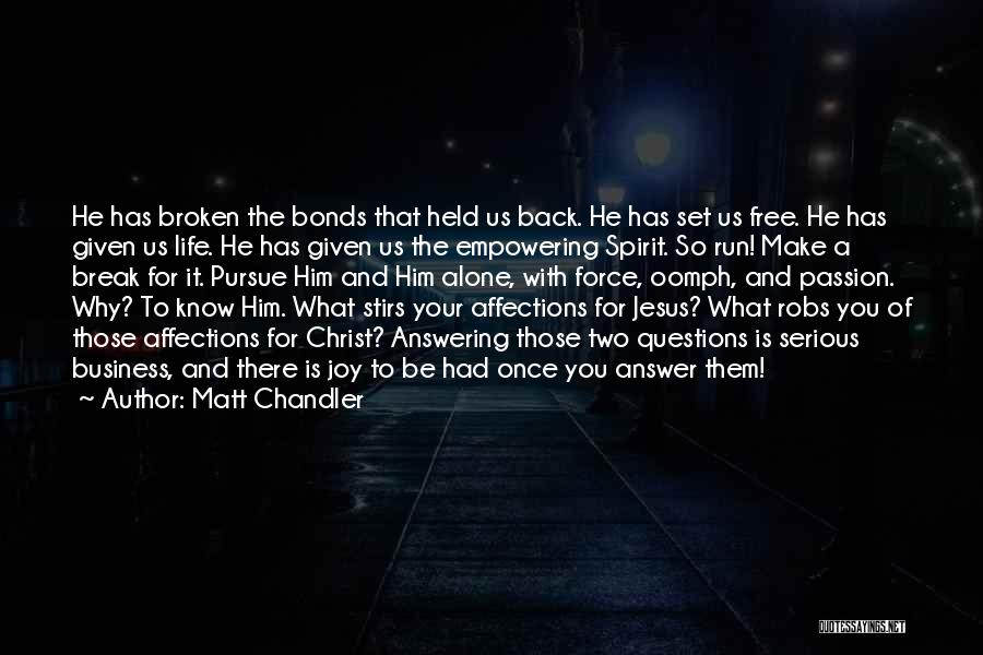 Alone And Broken Quotes By Matt Chandler