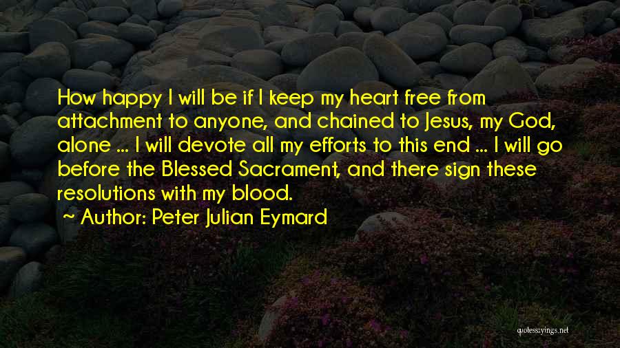 Alone And Happy Quotes By Peter Julian Eymard