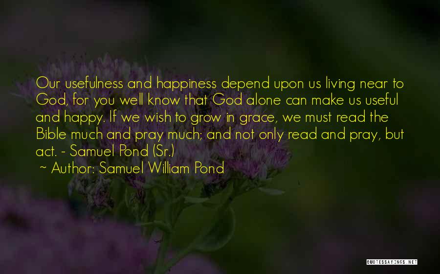 Alone And Happy Quotes By Samuel William Pond