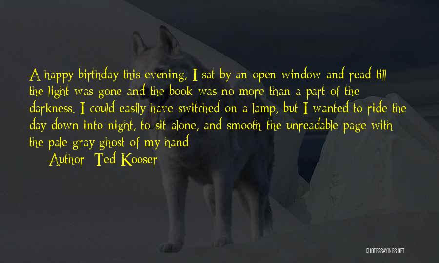 Alone And Happy Quotes By Ted Kooser