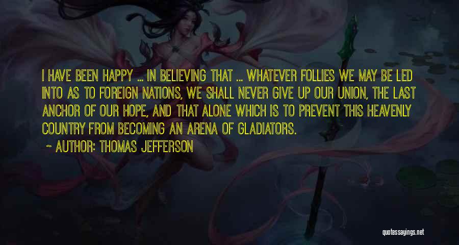 Alone And Happy Quotes By Thomas Jefferson