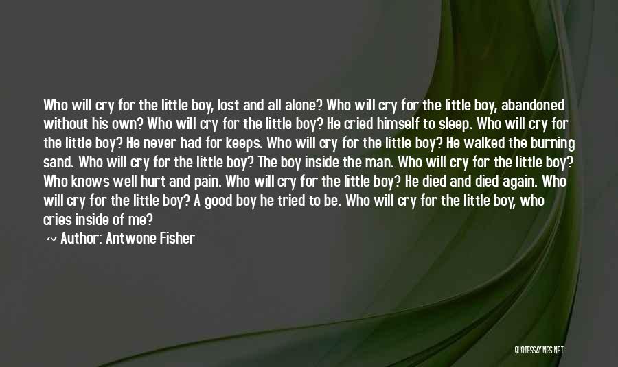 Alone And Hurt Quotes By Antwone Fisher