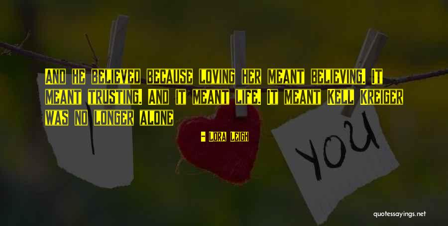 Alone And Loving It Quotes By Lora Leigh Alone And Loving It Quotes By Lora Leigh