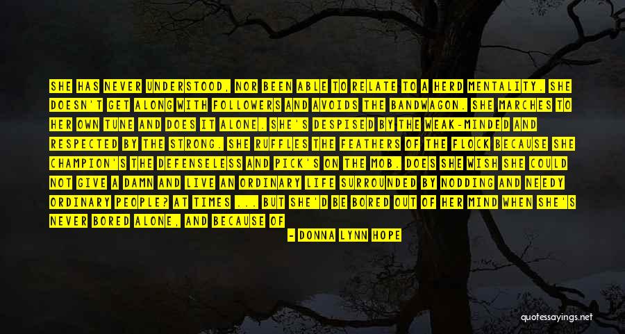 Alone And Not Bored Quotes By Donna Lynn Hope Alone And Not Bored Quotes By Donna Lynn Hope