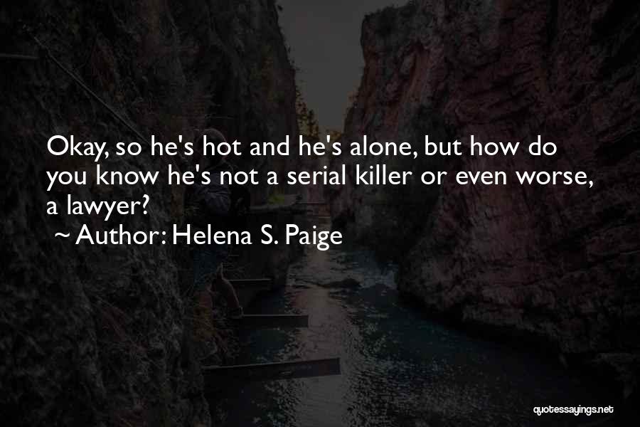 Alone And Okay Quotes By Helena S. Paige