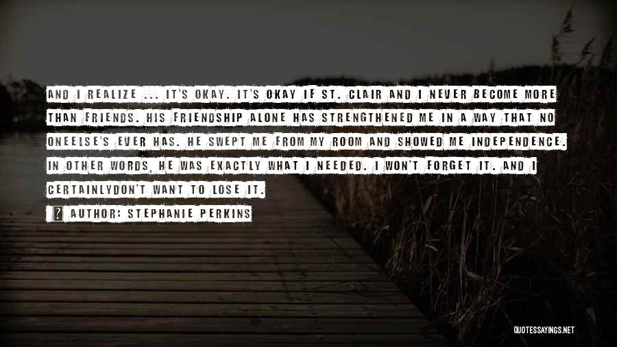 Alone And Okay Quotes By Stephanie Perkins