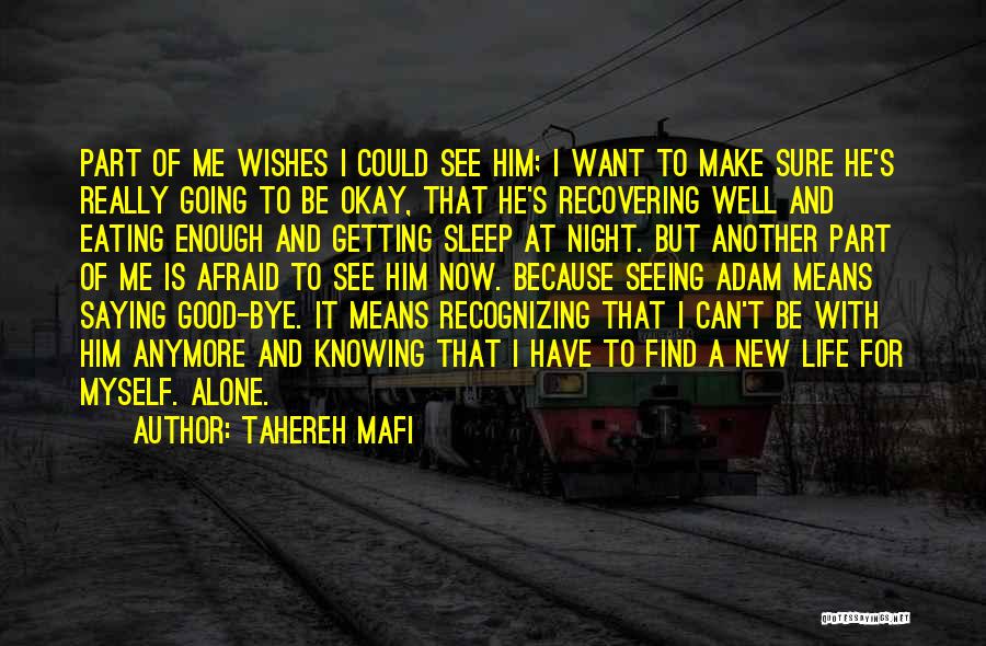 Alone And Okay Quotes By Tahereh Mafi