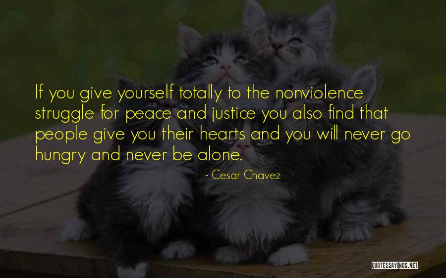 Alone And Peace Quotes By Cesar Chavez Alone And Peace Quotes By Cesar Chavez