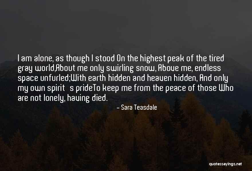 Alone And Peace Quotes By Sara Teasdale Alone And Peace Quotes By Sara Teasdale