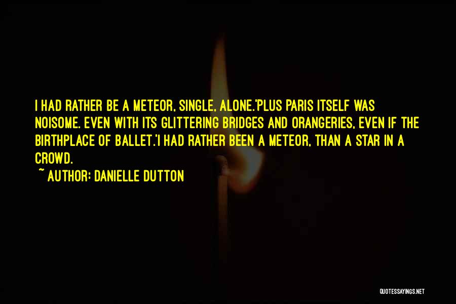 Alone And Quotes By Danielle Dutton